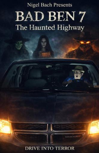 Bad Ben 7: The Haunted Highway (2020)