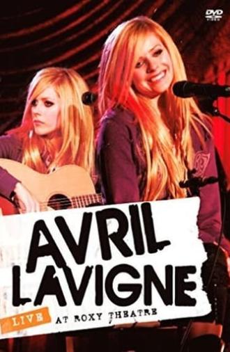 Avril Lavigne: Live from The Roxy Theatre (2007)