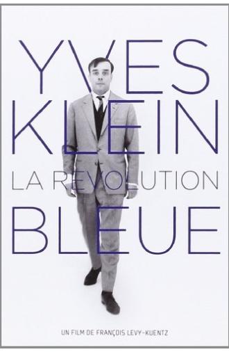 Yves Klein: The Blue Revolution (2007)