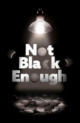 Not Black Enough (2017)