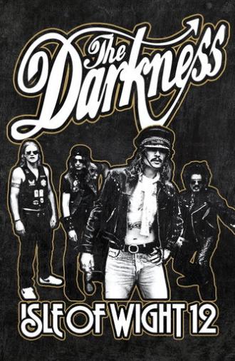 The Darkness: Isle Of Wight Festival (2012)