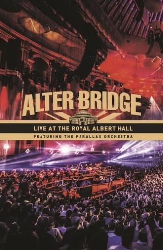 Alter Bridge - Live at the Royal Albert Hall (featuring The Parallax Orchestra) (2018)