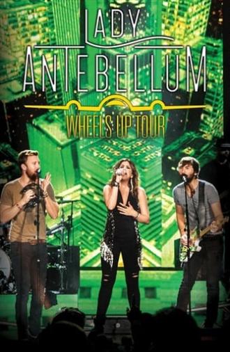 Lady Antebellum: Wheels Up Tour (2015)