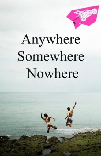 Anywhere Somewhere Nowhere (2014)