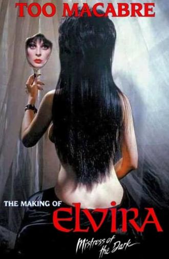 Too Macabre: The Making of Elvira, Mistress of the Dark (2018)