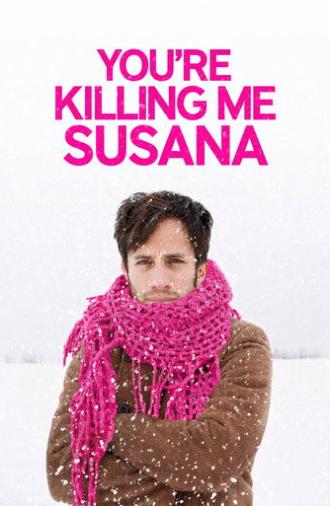 You're Killing Me Susana (2016)