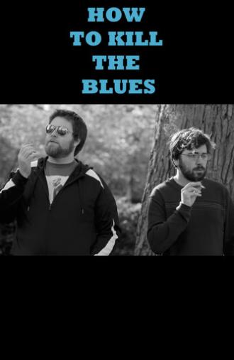 How To Kill The Blues (2012)