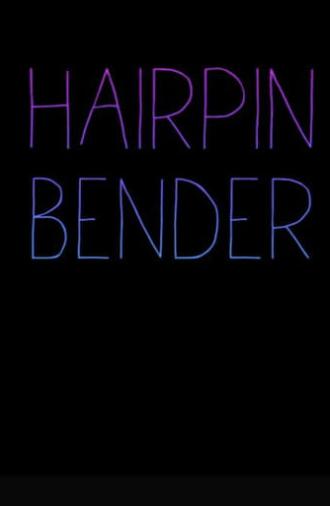Hairpin Bender (2016)