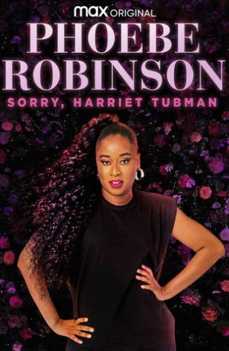Phoebe Robinson: Sorry, Harriet Tubman (2021)