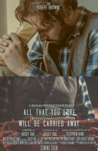 All That You Love Will Be Carried Away (2018)