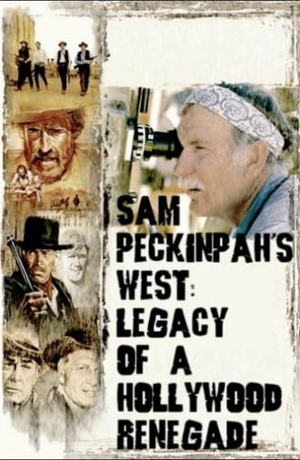 Sam Peckinpah's West: Legacy of a Hollywood Renegade (2004)