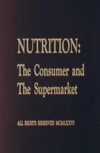 Nutrition: The Consumer and The Supermarket (1976)