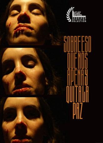 Sobre Eso Que Nos Apena y Quita La Paz (2024)