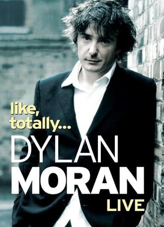 Dylan Moran: Like, Totally (2006)