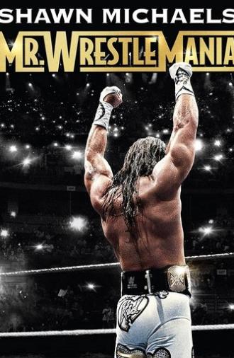 Shawn Michaels: Mr Wrestlemania (2014)