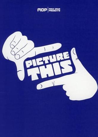 Picture This (2007)