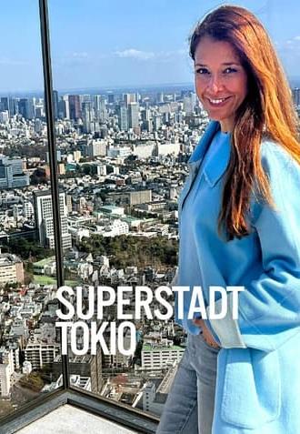 Superstadt Tokio - Wie lebt es sich mit 37 Millionen Nachbarn? (2023)