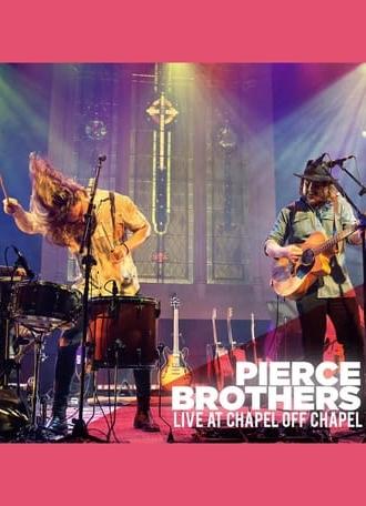 Pierce Brothers - Live at Chapel Off Chapel (2021)