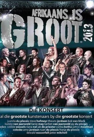 Afrikaans is Groot 2013 (2013)