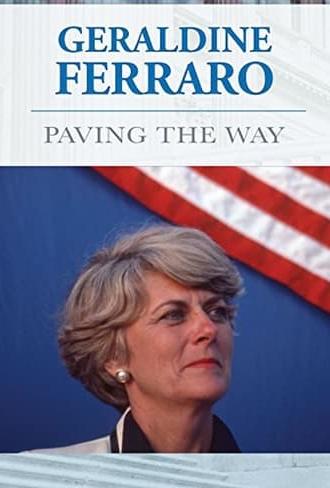 Geraldine Ferraro: Paving The Way (2013)