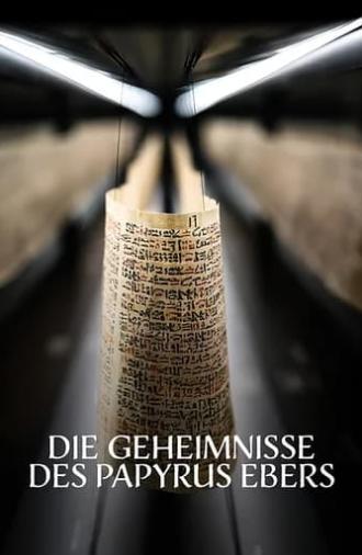 Magie & Medizin - Die Geheimnisse des Papyrus Ebers (2023)