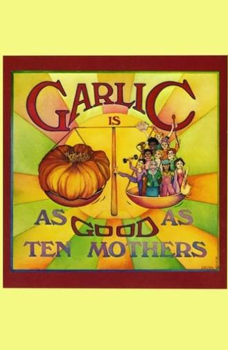 Garlic Is as Good as Ten Mothers (1980)