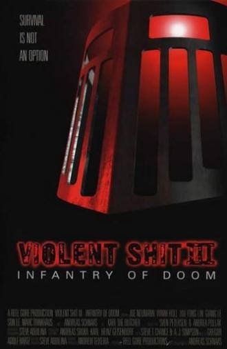 Violent Shit III: Infantry of Doom (1999)