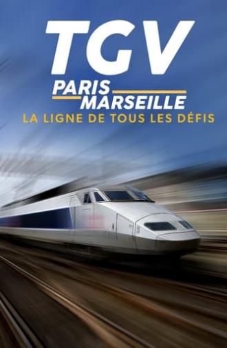 TGV Paris-Marseille, ligne de tous les défis (2022)