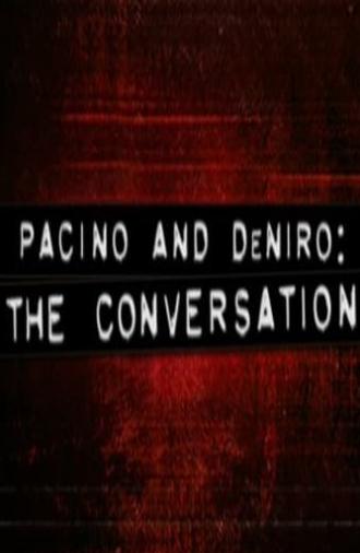 Pacino and De Niro: The Conversation (2005)