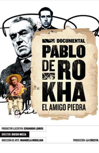 Pablo de Rokha: El Amigo Piedra (2010)
