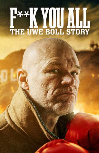 Fuck You All: The Uwe Boll Story (2018)