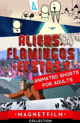 Aliens, Flamingos & Ecstasy - Animated Shorts for Adults (2019)