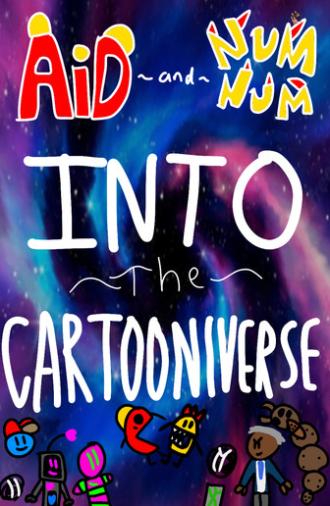 Aid and Num Num into the Cartooniverse! (2022)