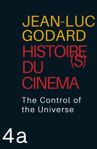 Histoire(s) du Cinéma 4a: The Control of the Universe (2006)