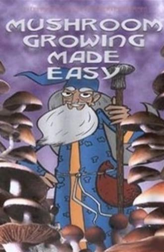 Mushroom Growing Made Easy (2003)