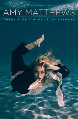 Amy Matthews: I Feel Like I'm Made of Spiders (2024)