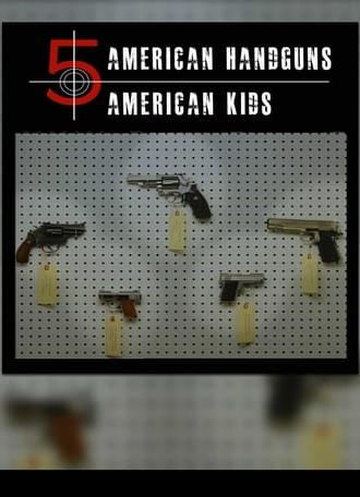 5 American Handguns - 5 American Kids (1995)