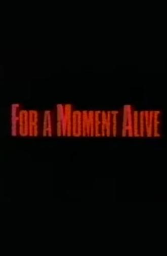 For a Moment Alive (1990)