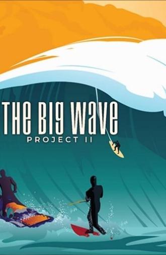 The Big Wave Project II (2022)