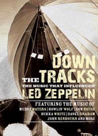 Down the Tracks: The Music That Influenced Led Zeppelin (2008)