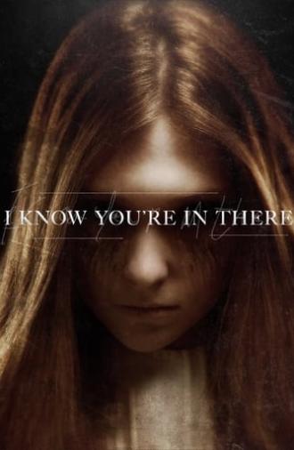 I Know You're in There (2016)