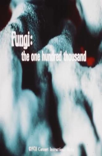 Fungi: The One Hundred Thousand (1978)