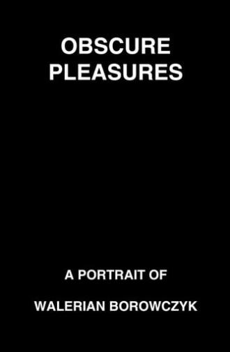 Obscure Pleasures: A Portrait of Walerian Borowczyk (2013)