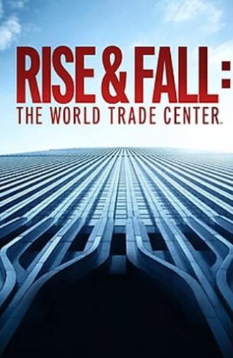 The World Trade Center -Rise and Fall of an American Icon (2002)