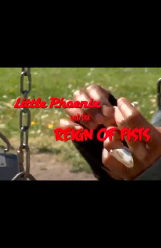 Little Phoenix and the Reign of Fists (2007)