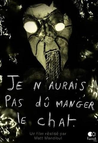 Je n’aurais pas dû manger le chat (2014)