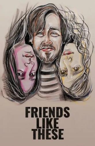 Friends Like These (2019)