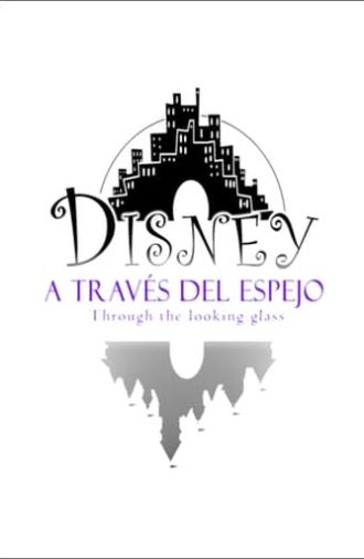 Disney: Through the Looking Glass (2010)