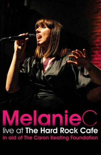 Melanie C: Live at the Hard Rock Cafe (2009)
