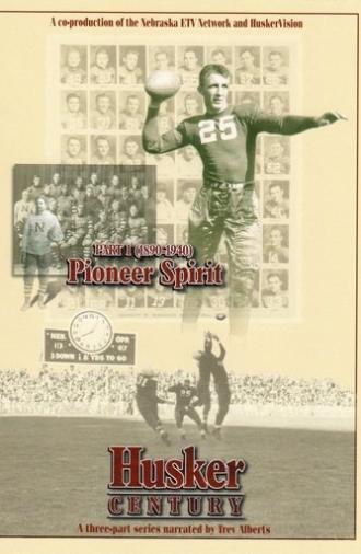 Husker Century: Pioneer Spirit 1890 - 1940 (2004)